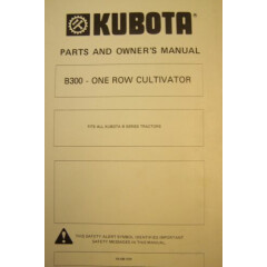 KUBOTA PARTS & OWNER'S MANUAL FOR B300 ONE ROW CULTIVATOR